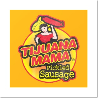 Tijuana Mama Pickled Sausage Posters and Art